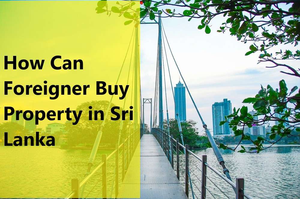 how can foreigners buy property in sri lanka